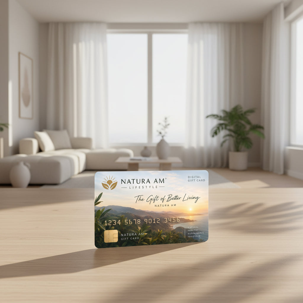 The Gift of Better Living - Natura AM Digital Gift Card