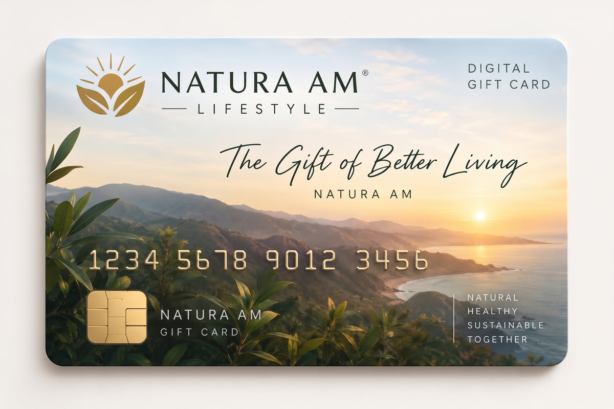 The Gift of Better Living - Natura AM Digital Gift Card